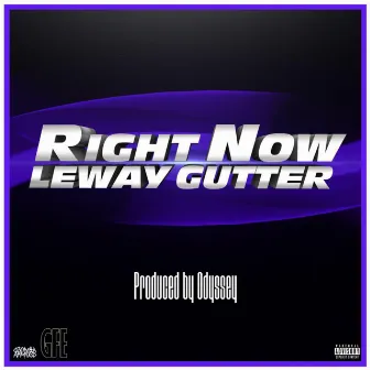 Right Now by Leway Gutter