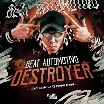 Beat Automotivo Destroyer by Danlean