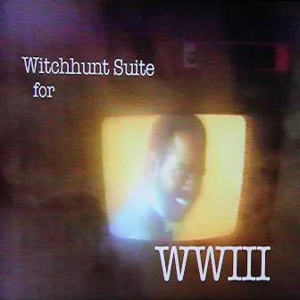 Witchhunt Suite for WWIII by Ariel Pink