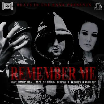 Remember Me (feat. Simmy Man, Rock of Heltah Skeltah & Rebekka B. Maeland) by Beats In The Bank