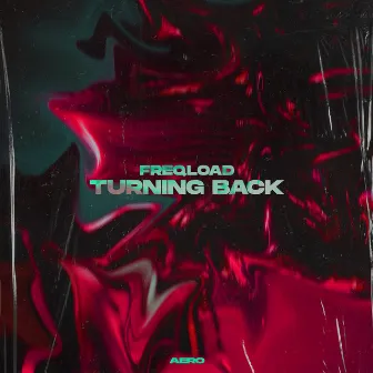 Turning Back by FreqLoad