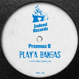 Play'a Bangas by Przemaz B