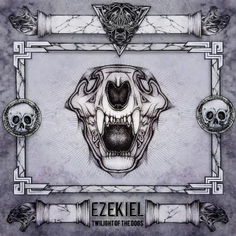 Twilight Of The Dogs by Ezekiel