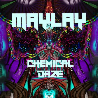 CHEMICAL DAZE by MAYLAY