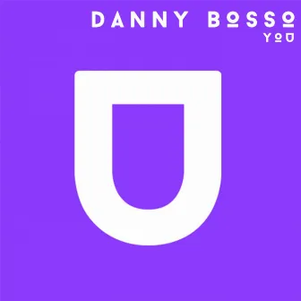 You by Danny Bosso