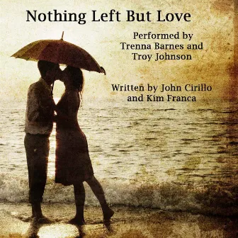 Nothing Left But Love by Trenna Barnes