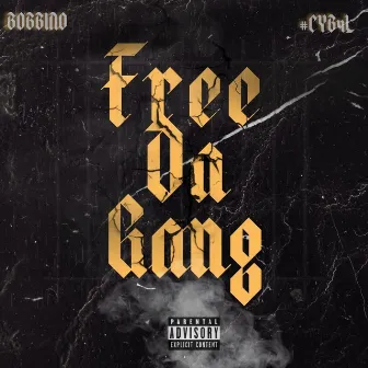 Free Da Gang by Bobbino