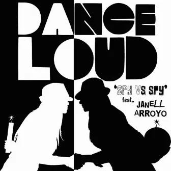 Spy Vs. Spy by Dance Loud