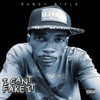 I Can't Fake It by Randy Rifle