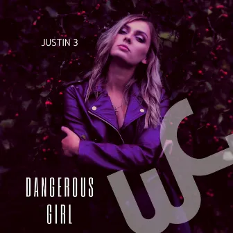 Dangerous Girl by Justin 3