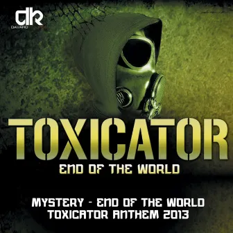 End of the World ( Toxicator Anthem 2013 ) by DJ Mystery