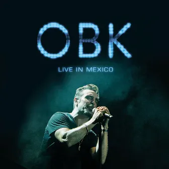 OBK Live in Mexico by OBK