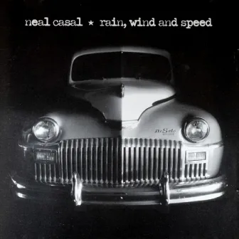 Rain, Wind and Speed by Neal Casal