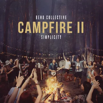 Campfire II: Simplicity by Rend Collective