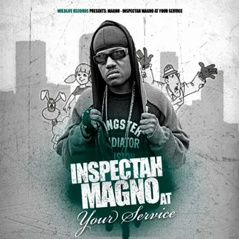 Inspectah Magno At Your Service by Magno