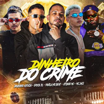 Dinheiro do Crime by Eryck PL