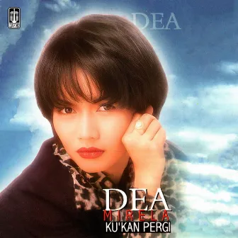 Ku 'Kan Pergi by Dea Mirella