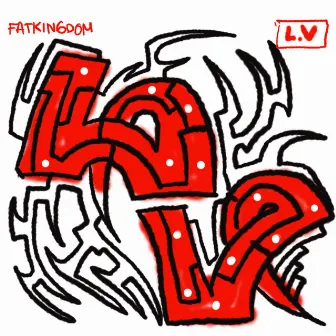 L.V by Fat Kingdom