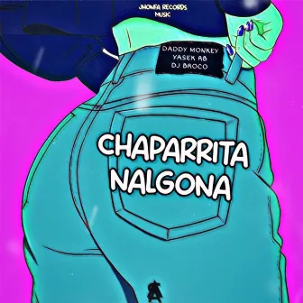 Chaparrita Nalgona by Daddy Monkey