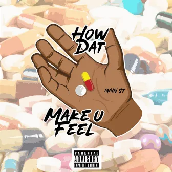 How Dat Make You Feel by Main ST.