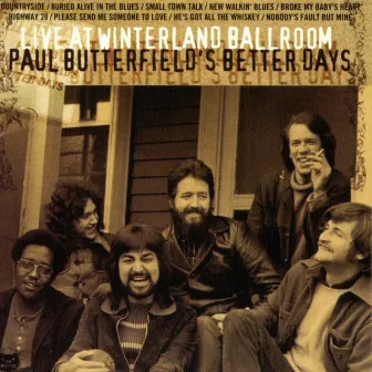 Live At Winterland Ballroom by Paul Butterfield's Better Days