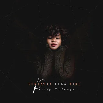 Somandla Buka Mine by Pretty Mhlongo