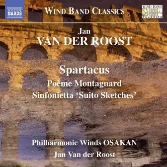 Jan Van der Roost: Music for Wind Band by Jan van der Roost