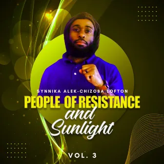 People of Resistance and Sunlight Vol. 3 by Synnika Alek-Chizoba Lofton