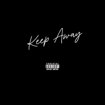 Keep Away by Benny Bandito