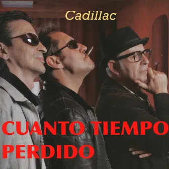 Cuanto Tiempo Perdido (Versión 25 Años) by Cadillac