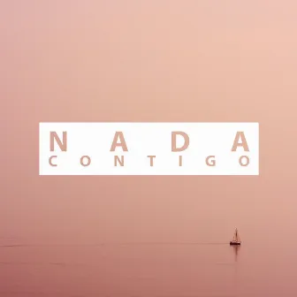 Nada Contigo by Los de la Nave