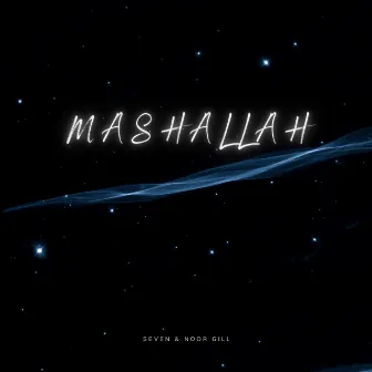 MASHALLAH by Noor Gill