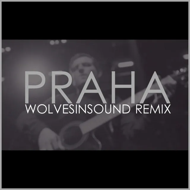 Praha (Wolvesinsound Remix)