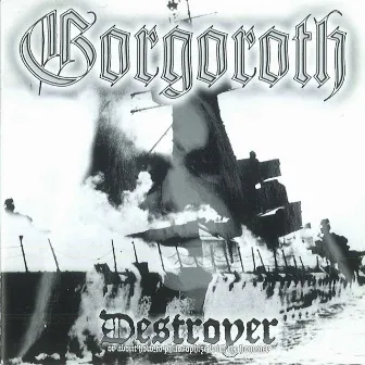 Destroyer – or About How to Philosophize with the Hammer by Gorgoroth