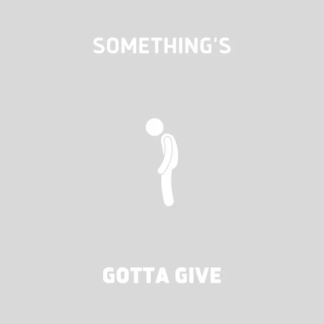 Something's Gotta Give