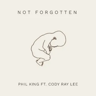 Not Forgotten by Phil King