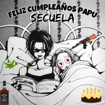 FELIZ CUMPLEAÑOS PAPU (Secuela) by 