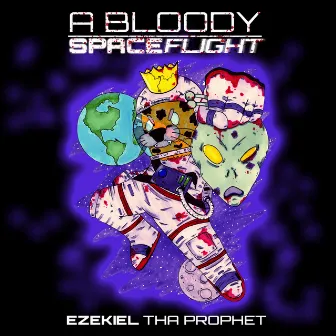 A Bloody Space Flight by Ezekiel tha Prophet