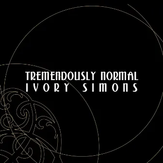 Tremendously Normal by Ivory Simons