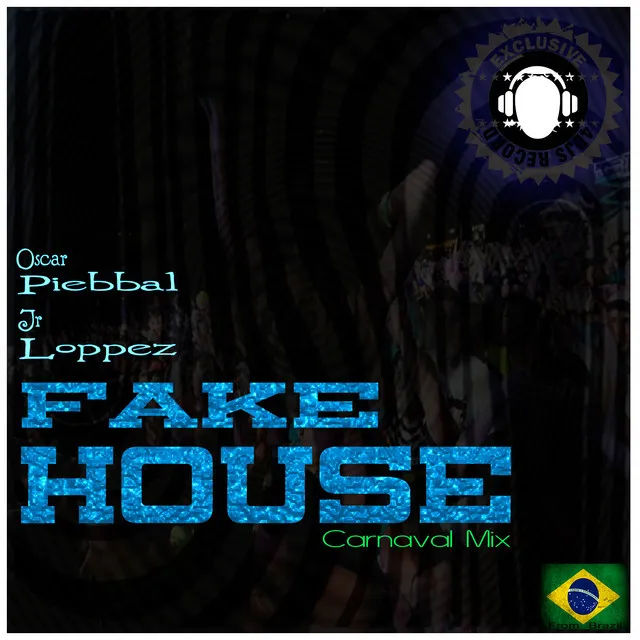 Oscar Piebbal & Jr Loppez - Fake House (Carnaval Mix)