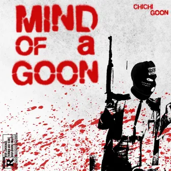 Mind Of A Goon by Chichi Goon