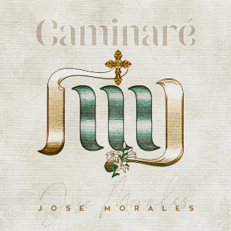 Caminaré by Jose Morales