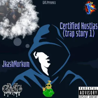 Certified Hustlas (trap story 1) by JkashMurkum