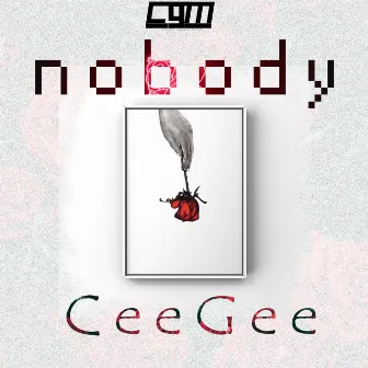 Nobody by CeeGee