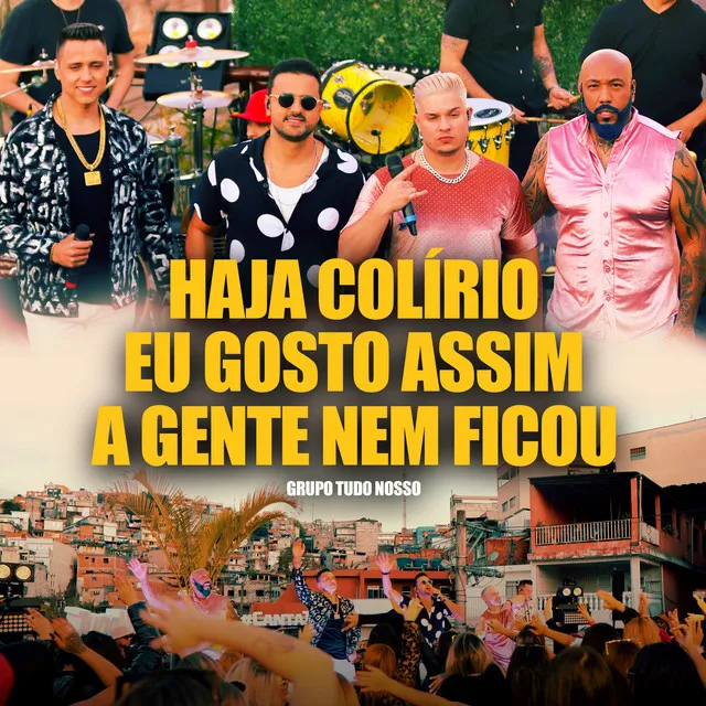 Haja Colirio / Eu Gosto Assim / A Gente Nem Ficou - Ao Vivo