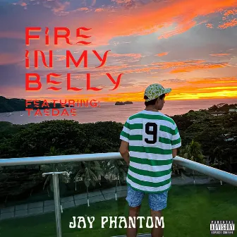 Fire in My Belly by Jay Phantom