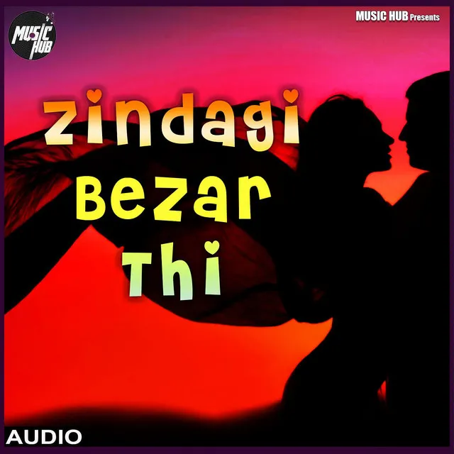 Zindagi Bezar Thi