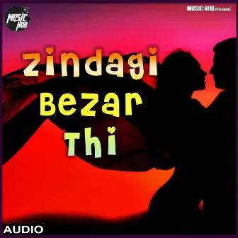 Zindagi Bezar Thi by Vinay Mojes