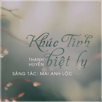 Khúc Tình Biệt Ly by Thanh Huyền