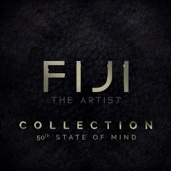 Collection: 50th State of Mind by Fiji